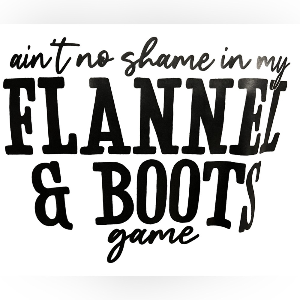 Light Gray Short Sleeve T-shirt Ain't No Shame in My Flannel & Boot Ga… - Picture 2 of 4